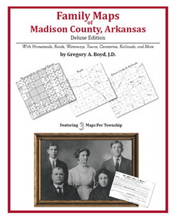 Family Maps Of Madison County, Arkansas (Paperback)