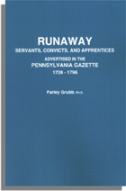 Runaway Servants, Convicts, and Apprentices, Advertised in the Pennsylvania Gazette, 1728-1796