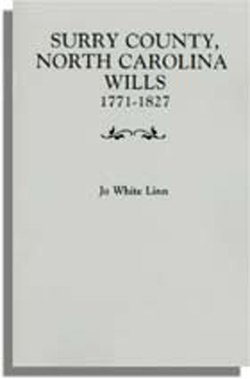 Surry County, North Carolina Wills, 1771-1827, Annotated Genealogical Abstracts