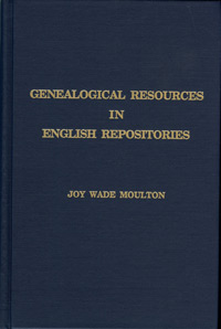 Genealogical Resources In English Repositories - STOP - DO NOT ORDER - OUT-OF-PRINT