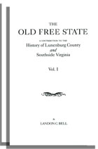 The Old Free State; A Contribution to the History of Lunenburg County and Southside Virginia. Two Volumes