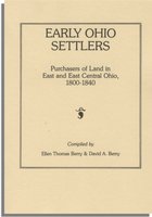 Early Ohio Settlers, Purchasers of Land in East and East Central Ohio, 1800-1840