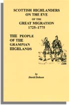Scottish Highlanders on the Eve of the Great Migration, 1725-1775: The People of the Grampian Highlands