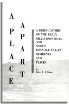 A Place Apart, A Brief History of the Early Williamson Road and North Roanoke Valley Residents and Places