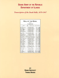 Grand Army Of The Republic  - Department Of Illinois - Transcription Of The Death Rolls, 1879-1947