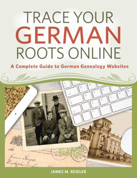 Trace Your German Roots Online, A Complete Guide to German Genealogy Websites