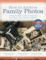 STOP - DO NOT ORDER - OUT OF STOCK -  To Archive Family Photos, A Step-by-Step Guide To Organize And Share Your Photos Digitally