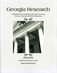 STOP! DO NOT ORDER! Out Of Stock! _______________________ Georgia Research, A Handbook For Genealogists, Historians, Archivists, Lawyers, Librarians, And Other Researchers, Second Edition