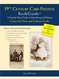 Out Of Stock! Do Not Order!------------------------------- 19th Century Card Photos KwikGuide: A Step-by-Step Guide To Identifying And Dating Cartes De Visite And Cabinet Cards
