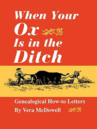 When Your Ox Is In The Ditch, Genealogical How-to Letters