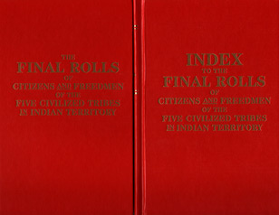 The Final Rolls Of Citizens And Freedmen Of The Five Civilized Tribes In Indian Territory