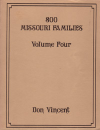 STOP! DO NOT ORDER! Out Of Print!--------------------------800 Missouri Families, Volume Four