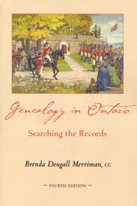 Genealogy In Ontario: Searching The Records, 30th Anniversary Edition