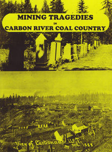 Mining Tragedies in Carbon River Coal Country