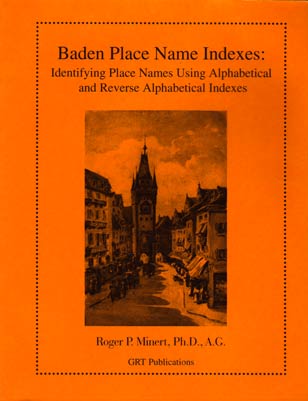 STOP - DO NOT ORDER - OUT OF PRINT AND STOCK - Baden Place Name Indexes: Identifying Place Names Using Alphabetical & Reverse Alphabetical Indexes