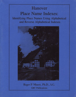 STOP - DO NOT ORDER - Out Of Print! NONE AVAILABLE   Hanover Place Name Indexes: Identifying Place Names Using Alphabetical & Reverse Alphabetical Indexes