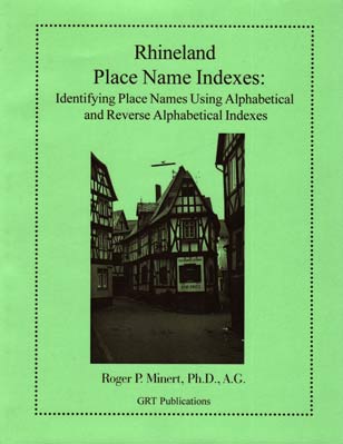 STOP - DO NOT ORDER - OUT OF PRINT - Rhineland Place Name Indexes: Identifying Place Names Using Alphabetical & Reverse Alphabetical Indexes