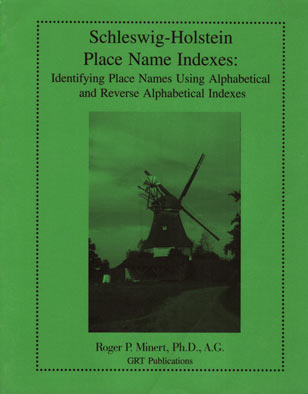 STOP - DO NOT ORDER - OUT OF PRINT - Schleswig-Holstein Place Name Indexes: Identifying Place Names Using Alphabetical & Reverse Alphabetical Indexes