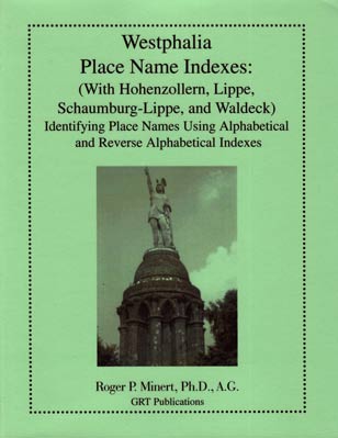 STOP - DO NOT ORDER - OUT OF PRINT   Westphalia Place Name Indexes: (With Hohenzollern, Lippe, Schaumburg-Lippe, And Waldeck) Identifying Place Names Using Alphabetical & Reverse Alphabetical Indexes