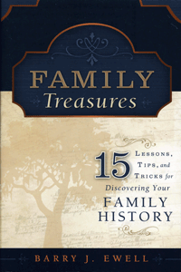 STOP! DO NOT ORDER! Out Of Stock!  -------------------------------------Family Treasures: 15 Lessons, Tips, And Tricks For Discovering Your Family History