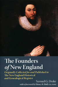 The Founders Of New England, Originally Collected And Published In The New England Historic And Genealogical Register - STOP - DO NOT ORDER - OUT OF STOCK