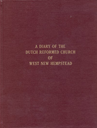 A Diary of the Dutch Reformed Church of West New Hempstead [New York]
