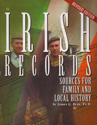 Irish Records: Sources For Family & Local History, Revised Edition