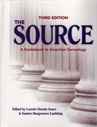 The Source: A Guidebook Of American Genealogy, 3rd Edition