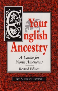 STOP! DO NOT ORDER! Out Of Stock! _______________________ Your English Ancestry, A Guide For North Americans, Revised