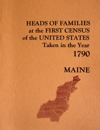 Maine, Heads of Families at the First Census of the United States Taken in the Year 1790