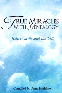 True Miracles With Genealogy: Help From Beyond The Veil 