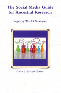 The Social Media Guide for Ancestral Research - Applying Web 2.0 Strategies