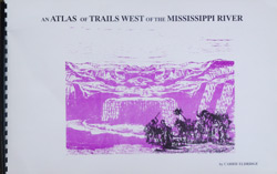 An Atlas of Trails West of the Mississippi River