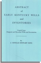 Abstract of Early Kentucky Wills and Inventories, Copied from Original and Recorded Wills and Inventories