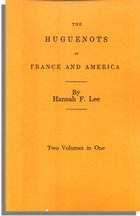 The Huguenots in France and America, 2 vols. in 1