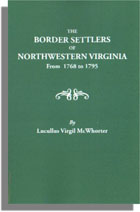 The Border Settlers of Northwestern Virginia, from 1768 to 1795, Embracing the Life of Jesse Hughes and Other Noted Scouts of the Great Woods of the Trans-Allegheny