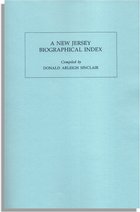 New Jersey Biographical Index; covering some 100,000 biographies and associated portraits in 237 New Jersey cyclopedias, histories, yearbooks, periodicals, and other collective biographical sources published to about 1980