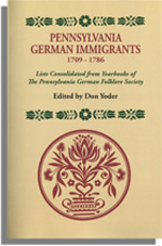 Pennsylvania German Immigrants, 1709-1786, Lists Consolidated from Yearbooks of the Pennsylvania German Folklore Society