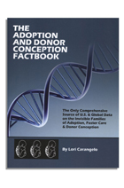 The Adoption and Donor Conception Factbook, The Only Comprehensive Source of U.S. & Global Data on the Invisible Families of Adoption, Foster Care & Donor Conception