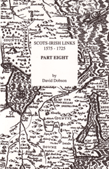 Scots-Irish Links, 1575-1725. Part Eight