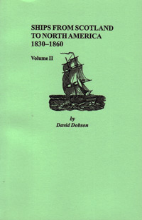 Ships From Scotland To North America, 1830-1860: Volume II