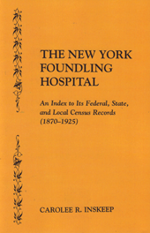 The New York Foundling Hospital, An Index to the Federal, State, and Local Census Records [1870-1925]