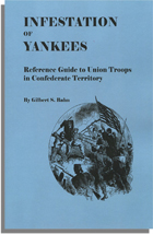 Infestation of Yankees, Reference Guide to Union Troops in Confederate Territory