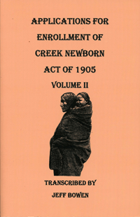 Applications for Enrollment of Creek Newborn — Act of 1905. Volume II