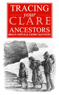 STOP - DO NOT ORDER - OUT OF STOCK - Tracing Your Clare Ancestors