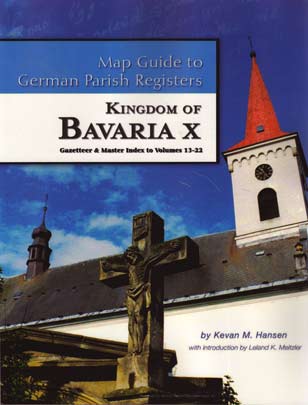 PDF EBook- Map Guide To German Parish Registers Vol 23 - Bavaria X - Gazetteer And Index To Volumes 13-22
