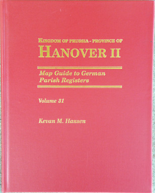 Map Guide to German Parish Registers Vol 31 - Kingdom of Prussia, Province of Hanover II, RB Lüneburg and Stade - Hard Cover