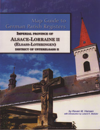 Map Guide to German Parish Registers  Vol. 34 – Imperial Province of Alsace-Lorraine II  (Elsass-Lothringen) – District of Unterelsass II