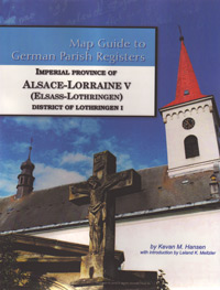 PDF EBook-Map Guide To German Parish Registers Vol. 37 – Imperial Province Of Alsace-Lorraine V  (Elsass-Lothringen) – District Of Lothringen I