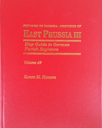 Map Guide to German Parish Registers Vol. 48 – Kingdom of Prussia, Province of East Prussia III, Regierungsbezirk Gumbinnen - hard cover